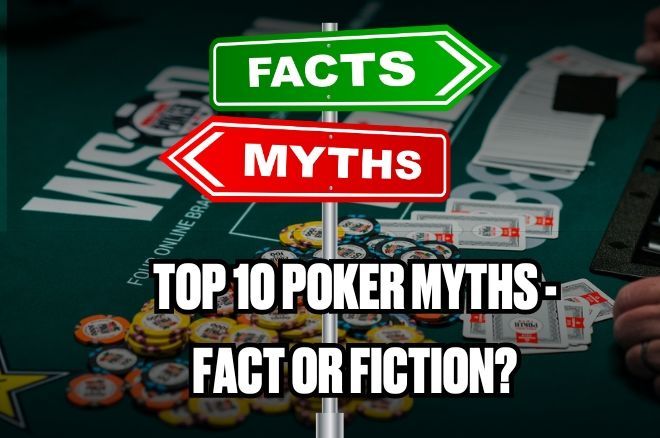 Poker Myths Poker Myths