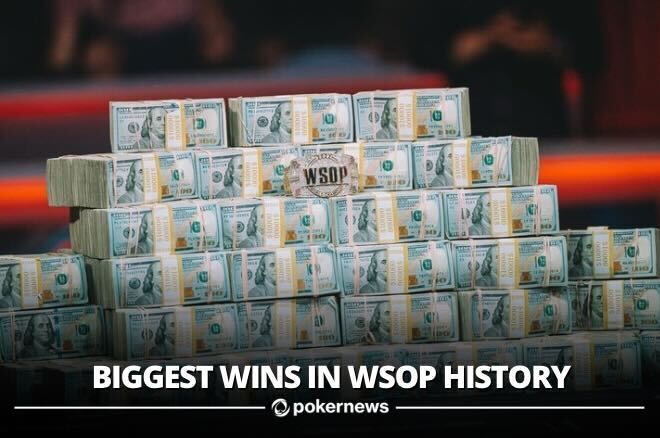 WSOP Biggest WIns WSOP Biggest WIns